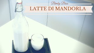 Latte di Mandorla  Bimby TM6  TM5 TM31  Thermomix [upl. by Innej]