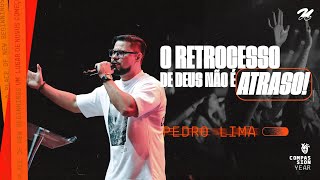 O RETROCESSO DE DEUS NÃO É ATRASO   PEDRO LIMA [upl. by Notgnillew]