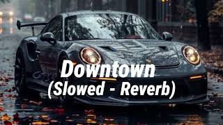 Downtown  Guru Randhawa Slowed Reverb [upl. by Bible]