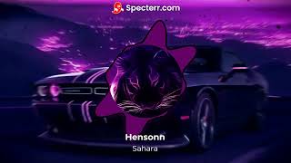 HENSON  SAHARA slowed  reverb [upl. by Buskus]