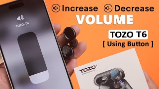 Tozo T6 Earbuds How to Turn Volume Up and Down [upl. by Yllak]