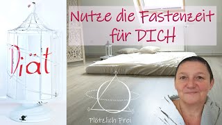 40 Tage in ein neues Leben – Fastenzeit  Umgewöhnungszeit [upl. by Ahsital]