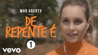 MAR ABERTO  De Repente É [upl. by Natsirhc]