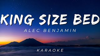 KING SIZE BED BY ALEC BENJAMIN  KARAOKE VERSION [upl. by Honor]