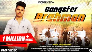 Gangster Brahman  Nitin Shahpuria  Prince Pandat Ncr  New Brahman Songs [upl. by Elnukeda]