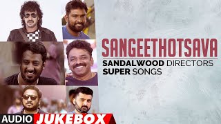 Sangeethotsava  Sandalwood Directors Super Audio Songs Jukebox  Latest Sandalwood Collection [upl. by Reffinej]