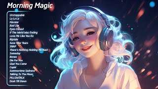 Morning Magic 🌟 Top TikTok Hits for Positive Vibes [upl. by Hoban]