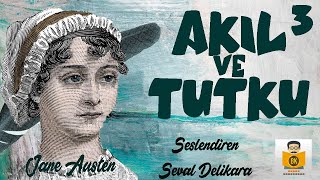 Akıl ve Tutku  Jane Austen Sesli Kitap 3Parça SON Seval Delikara [upl. by Rodger]