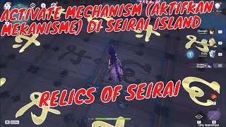 Activate Mechanism Aktifkan Mekanisme Relics of Seirai World Quest Puzzle  Genshin Impact [upl. by Yolane]