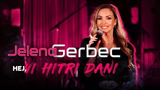 JELENA GERBEC amp ORK SASE DESPOTOVICA  HEJ VI HITRI DANI COVER 2024 [upl. by Now209]