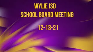 Wylie ISD School Board Meeting 12132021 [upl. by Ebby]