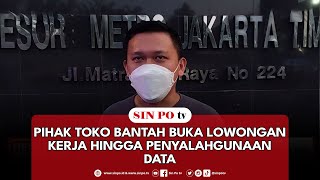 Pihak Toko Bantah Buka Lowongan Kerja Hingga Penyalahgunaan Data [upl. by Htor]