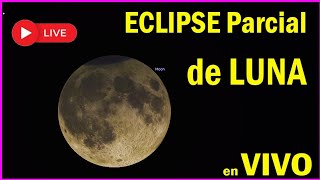 ECLIPSE LUNAR Parcial en VIVO [upl. by Briano]