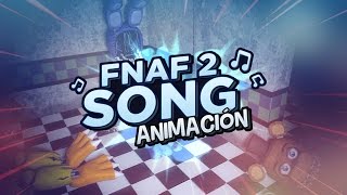 FIVE NIGHTS AT FREDDYS 2 SONG ANIMACIÓN By iTownGamePlay [upl. by Akerdnahs]