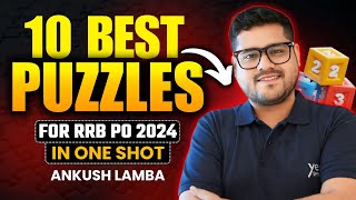 🔥 10 BEST PUZZLES FOR RRB PO 2024  REASONING  ANKUSH LAMBA  BANKING CHRONICLE [upl. by Llenyar]