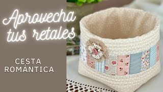 Aprovecha tus retales Cesta romántica Tutorial gratuito 188 [upl. by Nolyaj]