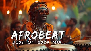 AFROBEAT MIX 2024 NAIJA  The Best and Latest Afrobeat Jams of 2024  Best Afrobeat Mix 2024 [upl. by Neufer]