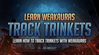 Learn WeakAuras  How to Track Trinkets with WeakAuras  World of Warcraft Battle for Azeroth [upl. by Idurt738]