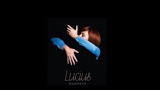 Lucius  Madness Official Audio [upl. by Fania646]