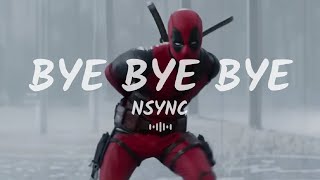 NSYNC  Bye Bye Bye X Deadpool Lyrics [upl. by Switzer]