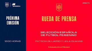 🚨EN DIRECTO🚨Rueda de prensa de Patricia Guijarro y Leila Ouahabi  🔴 SEFUTBOL [upl. by Crin]