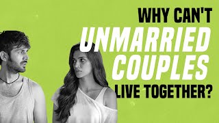 Why Cant Unmarried Couples Live Together [upl. by Milena997]