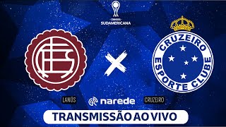 LANÚS X CRUZEIRO AO VIVO  SULAMERICANA 2024 AO VIVO  DIRETO DA LA FORTALEZA [upl. by Novets]