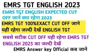 EMRS TGT ENGLISH EXPECTED CUT OFF 100यही CUT OFF रहेगा सबसे सटीक CUT OFF जल्दी देखें Ans key offici [upl. by Parke]