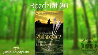 Audiobook Zwiadowcy 1 Ruiny Gorlanu  ROZDZIAŁ 20 [upl. by Attalanta]