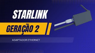 Starlink Geração 2  Adaptador Ethernet [upl. by Delastre947]