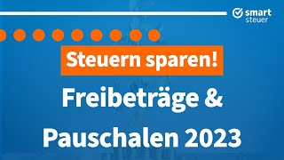 Steuern sparen durch Freibeträge amp Pauschalen 2023 [upl. by Lemon871]