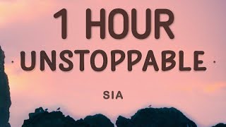 Sia  Unstoppable Lyrics 🎵1 Hour [upl. by Nagiem301]