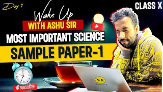 Most Important Science Sample Paper 1  Class 10th Science Board Revision Wake Up Day 7 Ashu Sir [upl. by Noraa934]