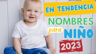 Nombres de niño en tendencia 2023  NOMBRES para niño modernos con significado  nombres 2023 [upl. by Tyoh266]