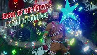 Carol of the Crown  Fortnite Montage [upl. by Malvin]