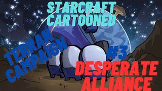 Starcraft Cartooned Campaign  Terran 3  Desperate Alliance [upl. by Eelymmij144]