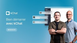 Partie 2  bien démarrer kChat  guide rapide pour utiliser notre messagerie instantanée [upl. by Edmunda]