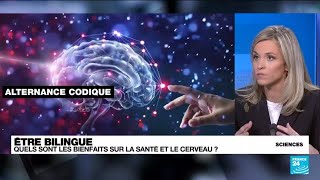 Être bilingue  quels sont les bienfaits sur la santé et le cerveau  • FRANCE 24 [upl. by Oecile]