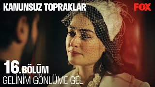 Gülfeme Sürpriz Nikah  Kanunsuz Topraklar 16 Bölüm FİNAL [upl. by Blair886]