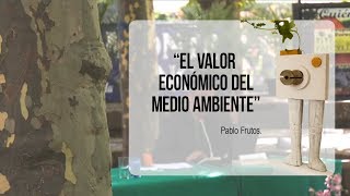 El valor económico del Medio Ambiente por Pablo Frutos [upl. by Faux]