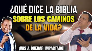 ¿Qué dice la biblia sobre los caminos de la vida [upl. by Anire]