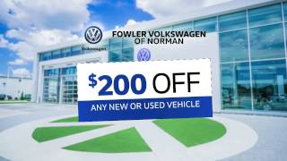 200 Off  200 Coupon  200 Discount  Any New or Used Vehicle  Fowler VW Norman OK  73069 [upl. by Salahcin]