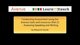 Conducting Assessment using the Avenue tools and resources Part 2 Assessing Speaking and Writing [upl. by Ezekiel]