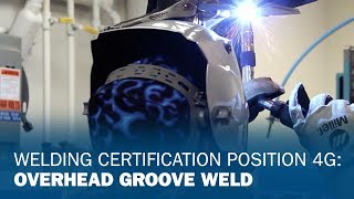 Welding Certification Position 4G Overhead Groove Weld [upl. by Schreck350]