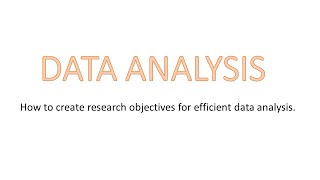 How to create research objectives for efficient data analysis [upl. by Burtie]