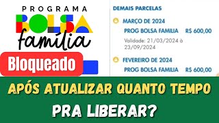 💥BOLSA FAMÍLIA BLOQUEADO FIZ A ATUALIZAÇÃO QUAL O PRAZO PRA VOLTAR A RECEBER O BENEFÍCIO [upl. by Euf]