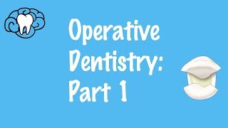 Operative Dentistry Part 1 [upl. by Ready]