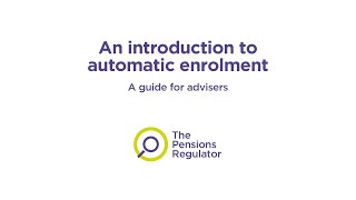 An introduction to automatic enrolment  A guide for advisers [upl. by Ykciv]