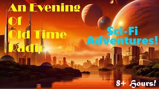 All Night Old Time Radio Shows  Sci Fi Adventures  Classic Science Fiction Radio Shows  8 Hours [upl. by Silber]