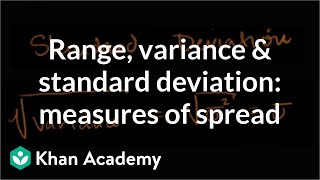 Range variance and standard deviation as measures of dispersion  Khan Academy [upl. by Nerb]